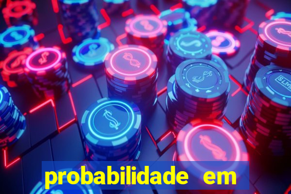 probabilidade em jogos de azar